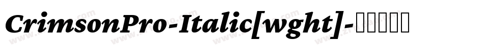 CrimsonPro-Italic[wght]字体转换